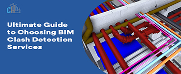 Guide to Choosing BIM Clash Detection Services