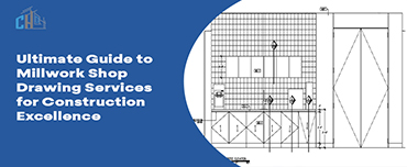 Guide to Millwork Shop Drawing Services for Construction